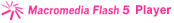 Download Macromedia Flash 5 Player
